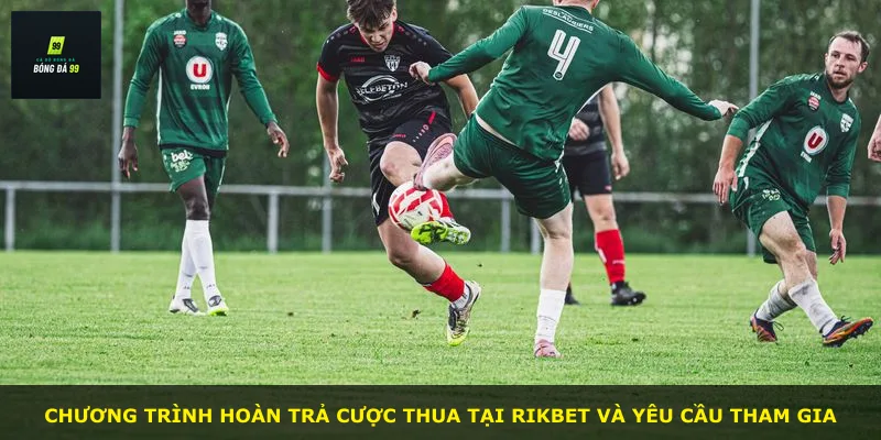 Chương trình hoàn trả cược thua tại RIKBET và yêu cầu tham gia